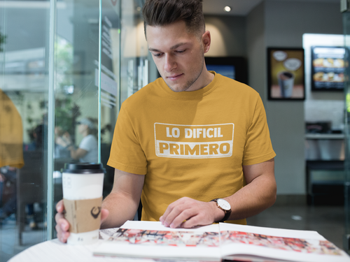 Lo Dificil Primero Unisex T-Shirt - Great Latin Clothing