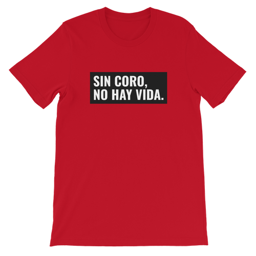 Sin Coro No Hay Vida  T-Shirt - Great Latin Clothing