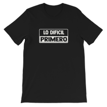Lo Dificil Primero Unisex T-Shirt - Latin American Pride